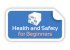 Health and Safety for Beginners logo link to home page